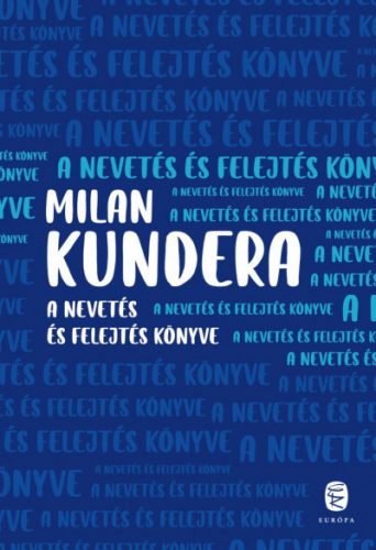 A nevetés és felejtés könyve - Milan Kundera