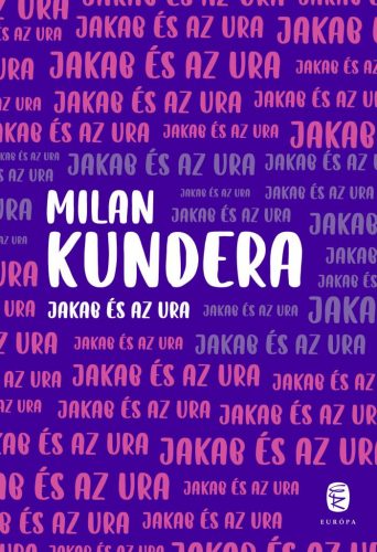 Jakab és az ura - Milan Kundera