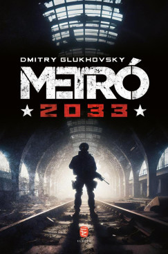 Metró 2033 (új kiadás) - Dmitry Glukhovsky