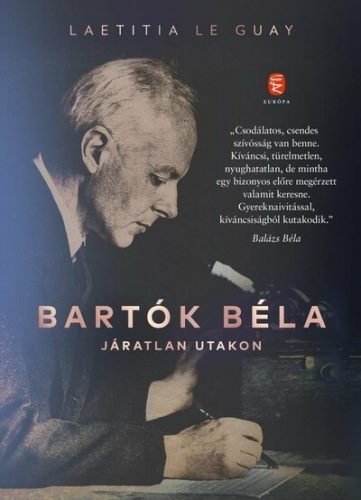 Bartók Béla - Járatlan utakon - Laetitia Le Guay Brancovan