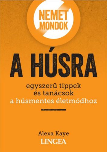 Nemet mondok a húsra - Alexa Kaye