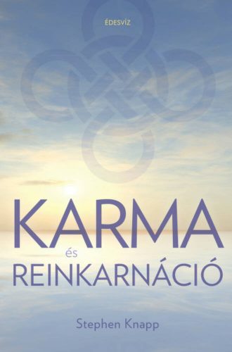 Karma és Reinkarnáció (Stephen Knapp)