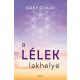 A lélek lakhelye - Gary Zukav