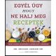 Egyél úgy, hogy ne halj meg - Michael Greger