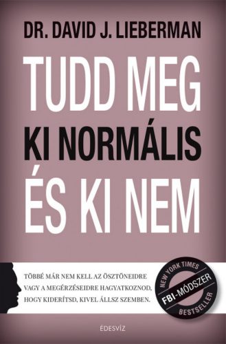 Tudd meg, ki normális, és ki nem - Dr. David J. Lieberman