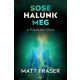 Sose halunk meg - Matt Fraser