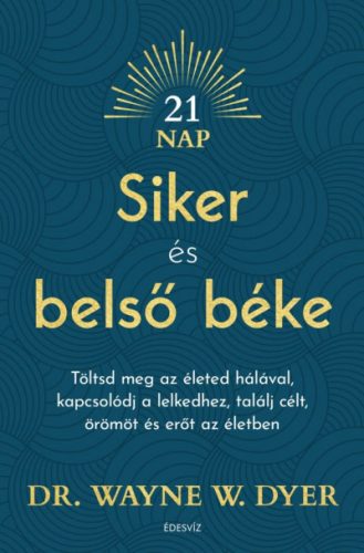 Siker és belső béke - Dr. Wayne W. Dyer