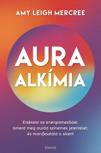 Auraalkímia - Amy Leigh Mercree