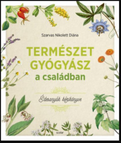 Természetgyógyász a családban - Szarvas Nikolett Diána