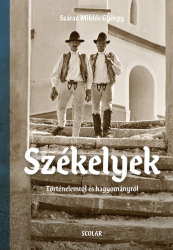 Székelyek - Száraz Miklós György