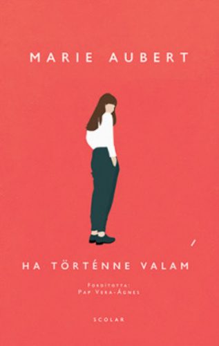 Ha történne valami - Marie Aubert