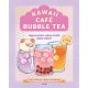 Kawaii Café - Bubble Tea - Stacey Kwong