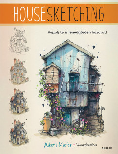 Housesketching - Rajzolj te is lenyűgözően házakat! - Albert Kiefer