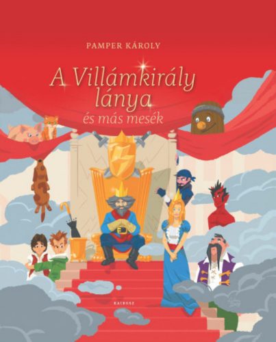 A Villámkirály lánya és más mesék - Pamper Károly