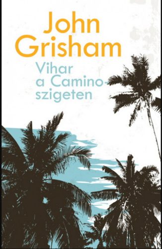 Vihar a Camino-szigeten - John Grisham