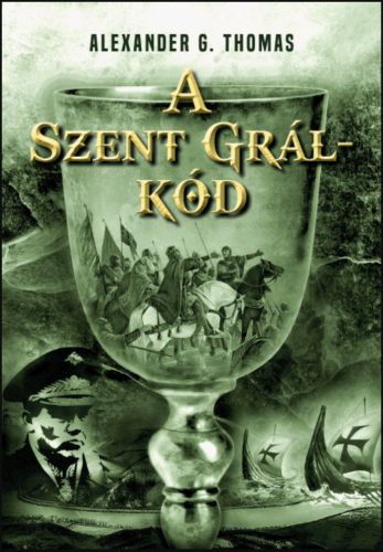 A Szent Grál-kód - Alexander G. Thomas