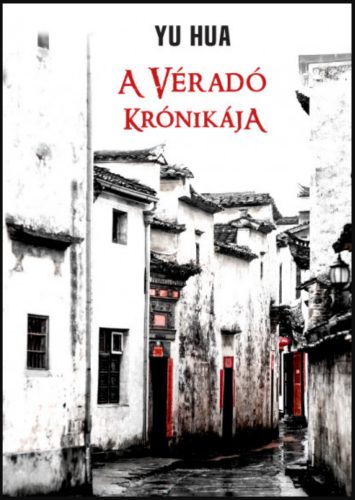 A véradó krónikája - Yu Hua