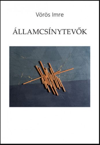 Államcsínytevők - Vörös Imre