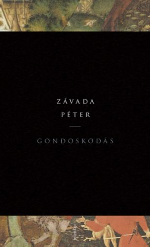 Gondoskodás - Závada Péter