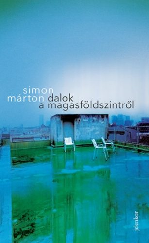 Dalok a magasföldszintről - Simon Márton