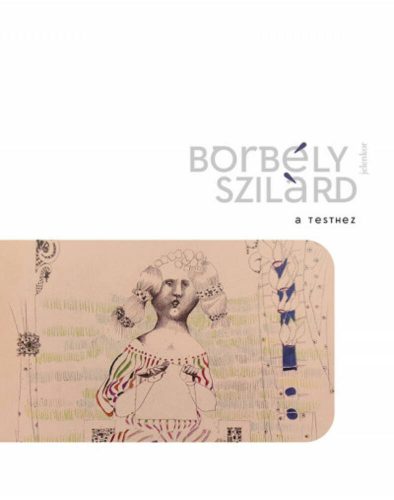 A Testhez -  Borbély Szilárd