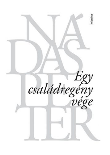 Egy családregény vége - Nádas Péter