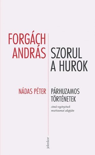 Szorul a hurok - Forgách András