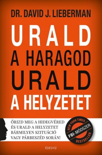 Urald a haragod urald a helyzetet - David J. Lieberman