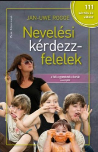 Nevelési kérdezz-felelek - 111 kérdés és válasz - Jan-Uwe Rogge