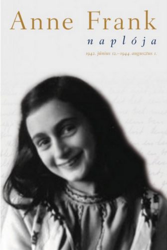 Anne Frank naplója (1942. június 12. - 1944. augusztus 1.) (Anne Frank)