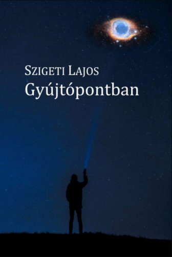 Gyújtópontban - Szigeti Lajos