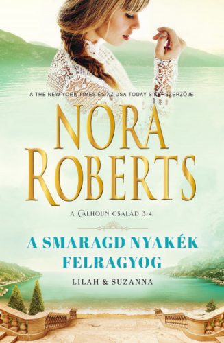 A smaragd nyakék felragyog - Lilah és Suzanna - Nora Roberts