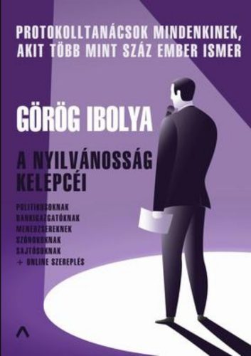 A nyilvánosság kelepcéi - Protokolltanácsok - Görög Ibolya