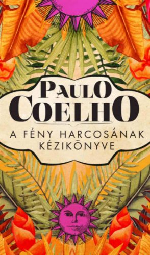 A fény harcosának kézikönyve - Paulo Coelho