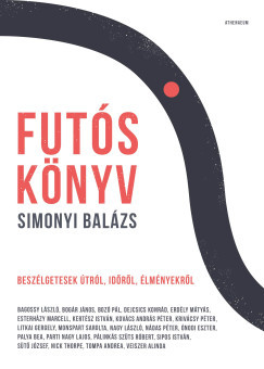 Futóskönyv - Beszélgetések útról, időről, élményekről - Simonyi Balázs