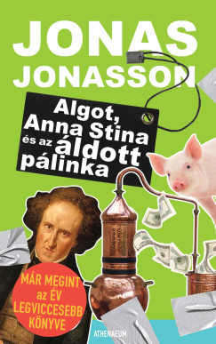 Algot, Anna Stina és az áldott pálinka - Jonas Jonasson