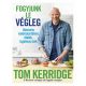 Fogyjunk le végleg! - Alacsony kalóriatartalmú ételek, izgalmas ízek (Tom Kerridge)