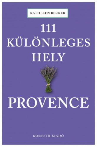 111 különleges hely - Provence - Ralf Nestmeyer