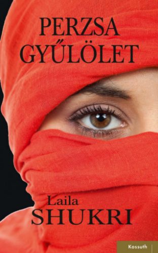 Perzsa gyűlölet - Laila Shukri