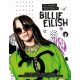 Billie Eilish rajongói kézikönyv - Minden, amit tudni akarsz a világ legizgalmasabb popsztárjár