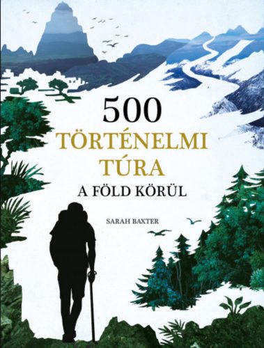 500 történelmi túra a Föld körül - Sarah Baxter