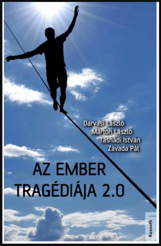 Az ember tragédiája 2.0 - Darvasi László - Márton László - Tasnádi István - Závada Pál