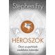 Héroszok - Ókori szuperhősök csodálatos kalandjai - Stephen Fry