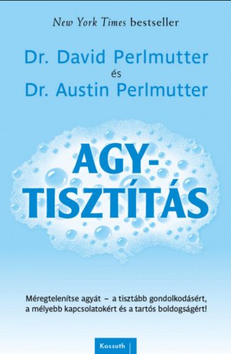 Agytisztítás - Dr. Austin Perlmutter - Dr. David Perlmutter