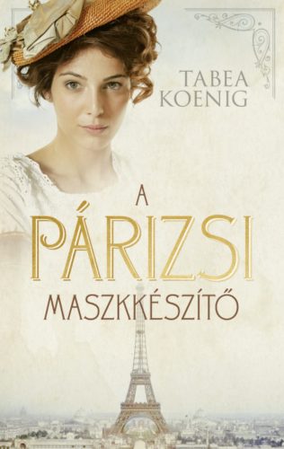 A párizsi maszkkészítő - Tabea Koenig