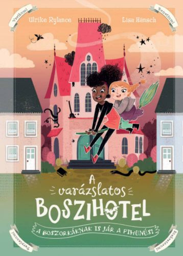 A varázslatos boszihotel - A boszorkáknak is jár a pihenés! - Ulrike Rylance