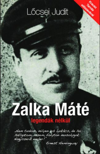 Zalka Máté legendák nélkül - Lőcsei Judit