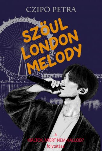 Szöul London Melody - Czipó Petra