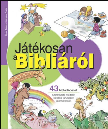 Játékosan a Bibliáról - 43 bibliai történet - Mercé Segarra