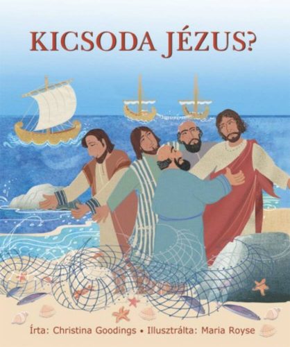 Kicsoda Jézus? (Christina Goodings)